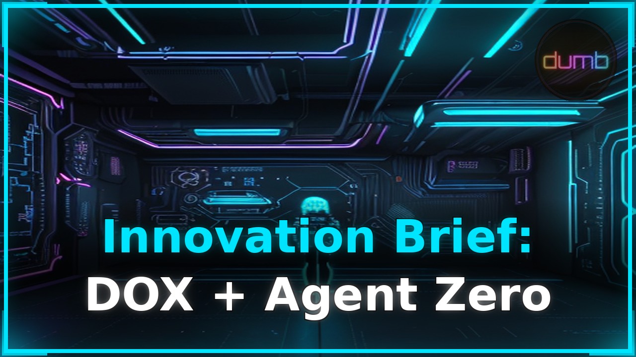 Innovation Brief: DOX + Agent Zero